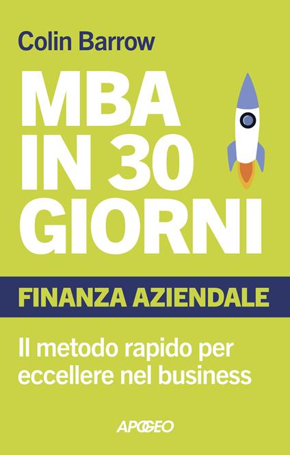 MBA in 30 giorni. Finanza aziendale. Il metodo rapido per eccellere nel business - Colin Barrow - copertina