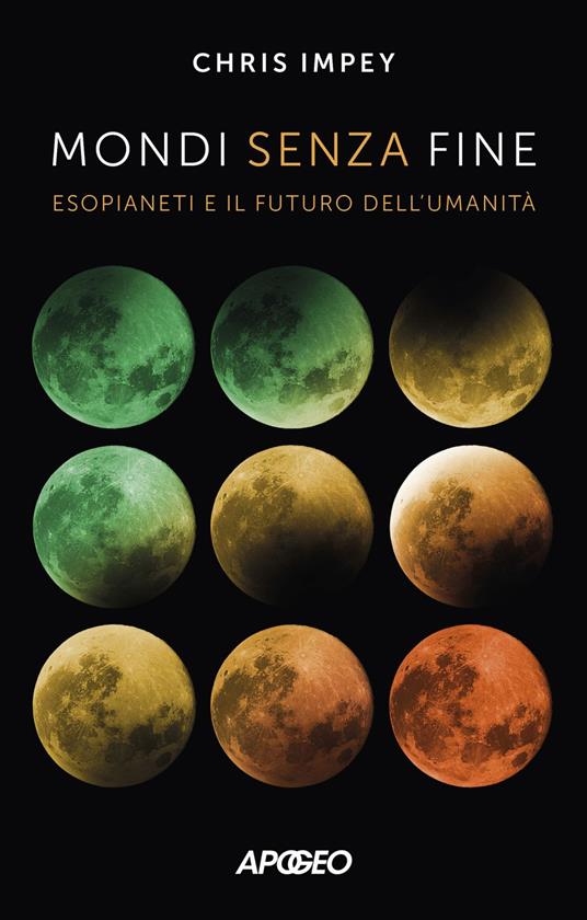 Mondi senza fine. Esopianeti e il futuro dell'umanità - Chris Impey,Corrado Ghinamo - ebook