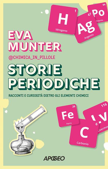 Storie periodiche. Racconti e curiosità dietro gli elementi chimici - Eva @chimica_in_pillole Munter - ebook