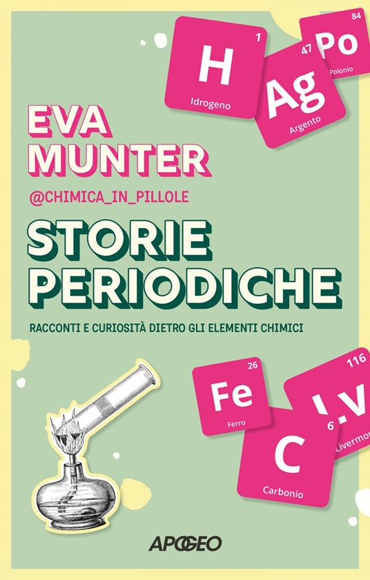 Storie periodiche. Racconti e curiosità dietro gli elementi chimici - Eva @chimica_in_pillole Munter - ebook