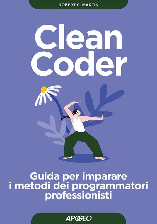 Clean coder. Guida per imparare i metodi dei programmatori professionisti - Robert C. Martin - ebook