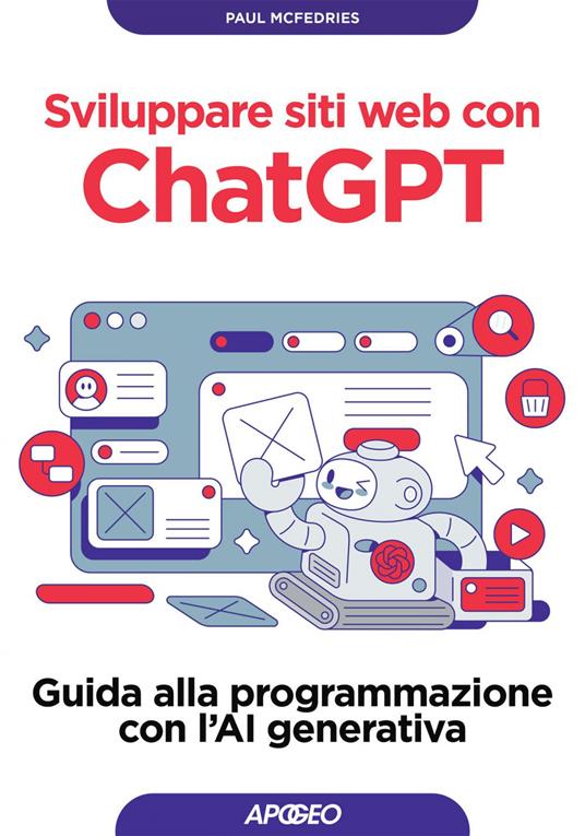 Sviluppare siti web con ChatGPT. Guida alla programmazione con l'AI generativa - Paul McFedries - ebook