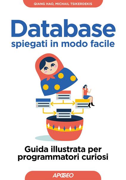 Database spiegati in modo facile. Guida illustrata per programmatori curiosi - Michail Tsikerdekis - ebook