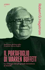 Libro Il portafoglio di Warren Buffett. La strategia del più grande investitore al mondo Robert G. Hagstrom