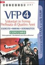 Concorsi per VFP 4. Volontari in ferma prefissata di quattro anni. Esercito, marina, areonautica. Eserciziario