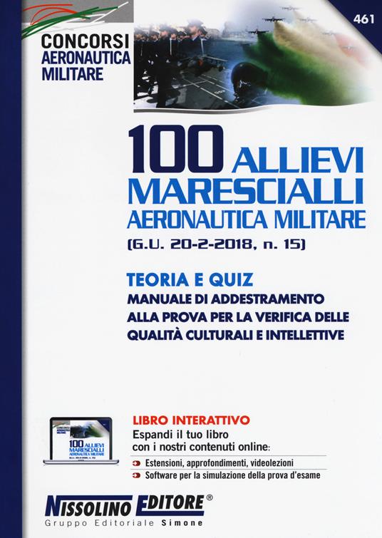 100 allievi marescialli aeronautica militare (G.U. 20-2-2018, n. 15). Teoria e quiz. Con aggiornamento online. Con software di simulazione - copertina