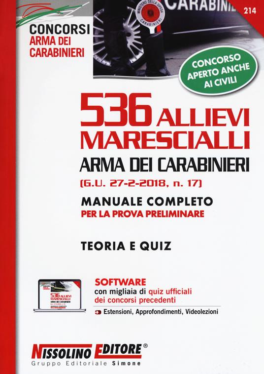 536 allievi marescialli Arma dei carabinieri (G.U. 27-2-2018, n. 17). Manuale completo per la prova preliminare. Teoria e quiz. Con software di simulazione - copertina