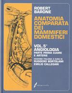 Trattato di anatomia comparata dei mammiferi domestici. Vol. 5/1: Angiologia. Cuore e arterie