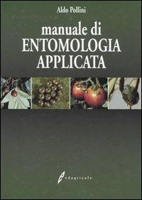Manuale di entomologia applicata - Aldo Pollini - copertina