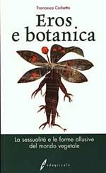 Eros e botanica. La sessualità e le forme allusive del mondo vegetale