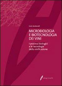 Microbiologia e biotecnologia dei vini. I processi biologici e le tecnologie della vinificazione - Carlo Zambonelli - copertina