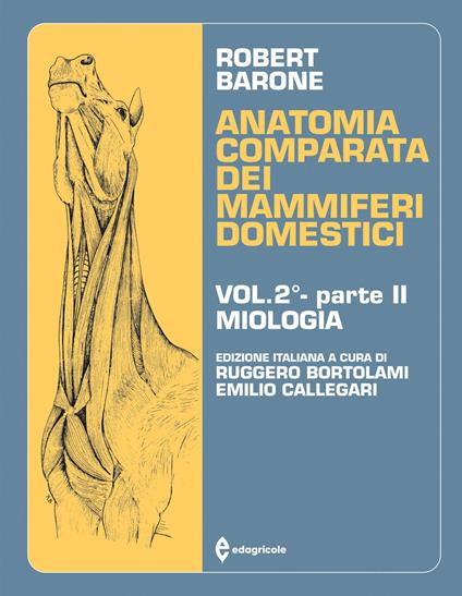 Anatomia comparata dei mammiferi domestici. Vol. 2/2: Miologia - Robert Barone - copertina