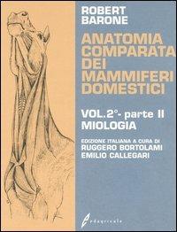 Anatomia comparata dei mammiferi domestici. Vol. 2\2: Miologia. - Robert Barone - copertina