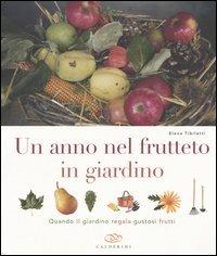 Un anno nel frutteto in giardino. Quando il giardino regala gustosi frutti - Elena Tibiletti - copertina