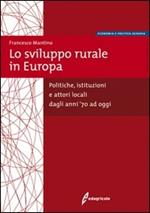 Lo sviluppo rurale in Europa. Dall'impresa agricola allo sviluppo del territorio