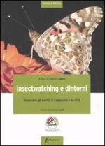 Insectwatching. Osservare gli insetti in campagna e in città. Ediz. illustrata