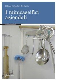 Minicaseifici aziendali - Ottavio Salvadori Del Prato - copertina