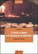Il forno a legna e il barbecue in giardino. Costrurli e usarli
