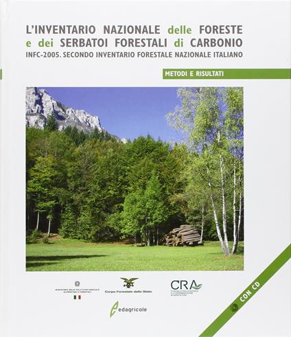 L' inventario nazionale delle foreste e dei serbatoi forestali di carbonio. INFC-2005. Secondo inventario forestale nazionale italiano. Metodi e risultati. Con CD-ROM - Giovanni Tabacchi,Patrizia Gasparini - copertina