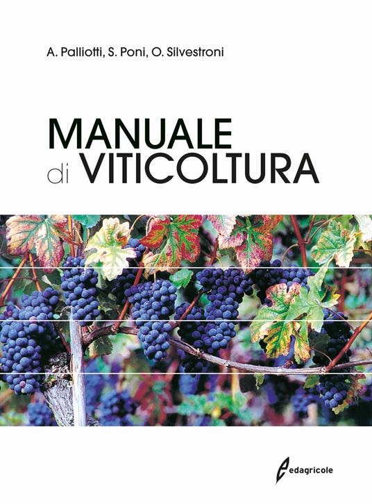Manuale di viticoltura - Alberto Palliotti,Stefano Poni,Oriana Silvestroni - copertina