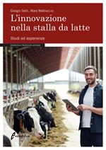 L' innovazione nella stalla da latte. Studi ed esperienze