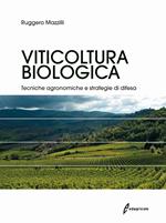 Viticoltura biologica. Tecniche agronomiche e strategie di difesa