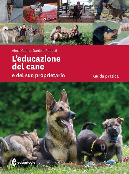 L'educazione del cane e del suo proprietario - Alexa Capra,Daniele Robotti - copertina