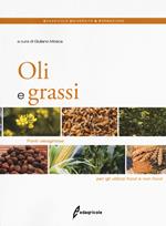 Oli e grassi. Fonti oleaginose per gli utilizzi food e non food