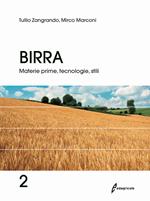 Birra. Vol. 2: Materie prime, tecnologie, stili