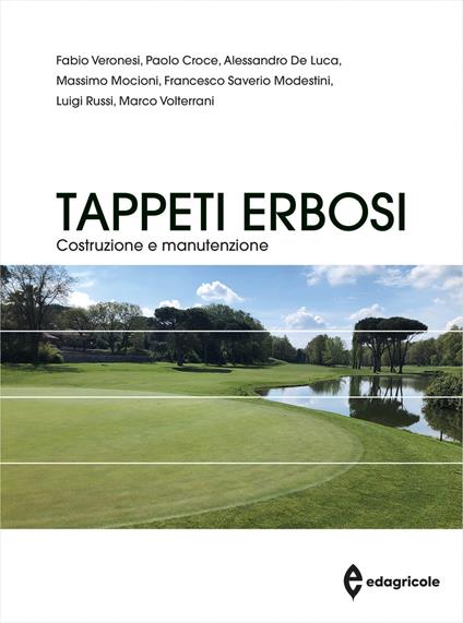 Tappeti erbosi. Costruzione e manutenzione - Fabio Veronesi,Paolo Croce,Alessandro De Luca - copertina