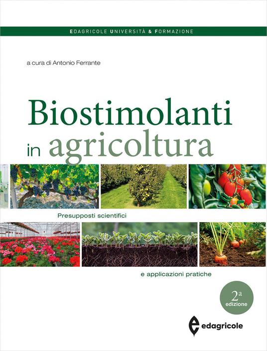 I biostimolanti in agricoltura. Presupposti scientifici e applicazioni pratiche - copertina