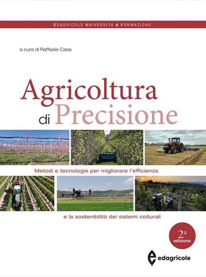 Agricoltura di precisione. Metodi e tecnologie per migliorare l'efficienza e la sostenibilità dei sistemi colturali - copertina