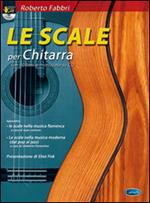 Le scale per chitarra. Con CD Audio