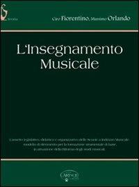 L'insegnamento musicale - Ciro Fiorentino,Massimo Orlando - copertina