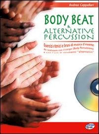 Body beat & alternative percussion. Con CD Audio. Vol. 1 - Andrea Cappellari - copertina