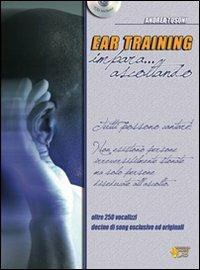Ear training. Impara... ascoltando. Con CD - Andrea Tosoni - copertina