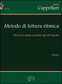 Metodo di lettura ritmica. dai primi passi ai vertici del XX secolo. Vol. 2 - Andrea Cappellari - copertina