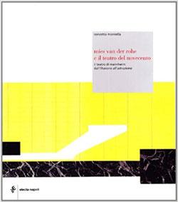 Mies Van der Rohe e il teatro del Novecento. Il teatro di Mannheim: dall'illusione all'astrazione - Concetta Montella - copertina