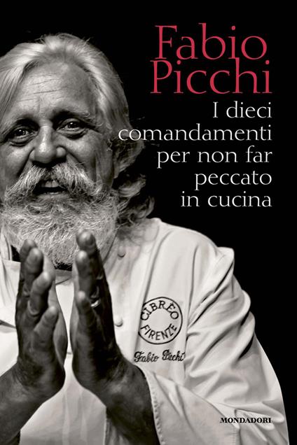 I dieci comandamenti per non far peccato in cucina. Ediz. illustrata - Fabio Picchi,L. Diana - ebook