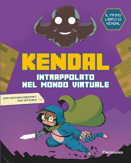 Intrappolato nel mondo virtuale - Giuseppe D'Anna,Kendal,Elia Bisogno - ebook