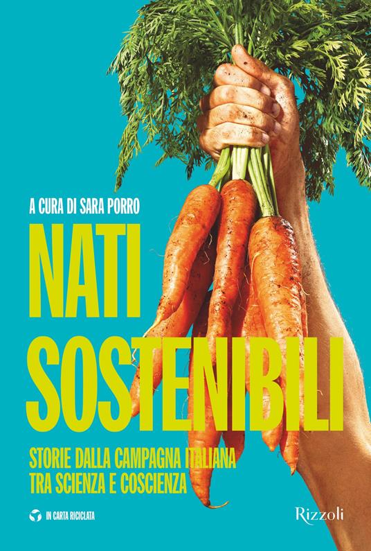 Nati sostenibili. Storie dalla campagna italiana tra scienza e coscienza - Sara Porro - ebook