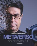 Metaverso. Noi e il web 3.0