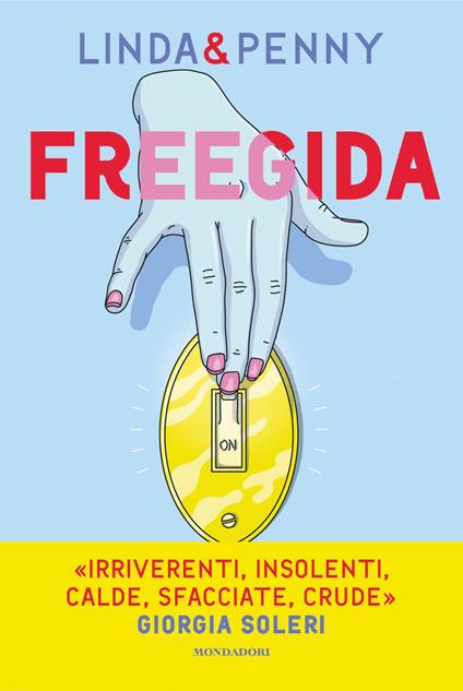 Freegida. Sesso, tinder, masturbazione e altri cazzi - Linda & Penny,Andrea drBestia Cavallini - ebook