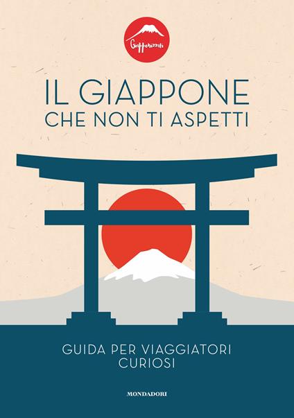 Il Giappone che non ti aspetti. Guida per viaggiatori curiosi - Giapponizzati - ebook