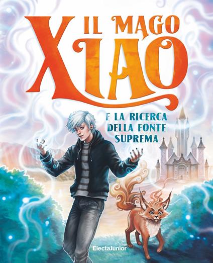 Il mago Xiao e la ricerca della fonte suprema - Xiao,Cristiana Leone - ebook