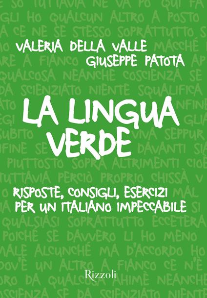 La lingua verde. Risposte, consigli, esercizi per un italiano impeccabile - Valeria Della Valle,Giuseppe Patota - ebook