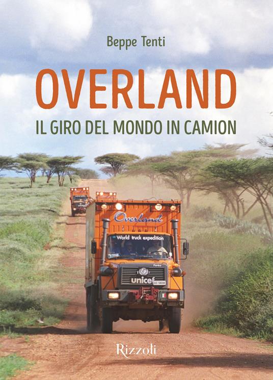 Overland. Il giro del mondo in camion - Beppe Tenti - ebook