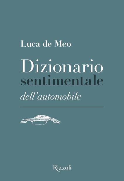 Dizionario sentimentale dell'automobile - Luca De Meo - ebook