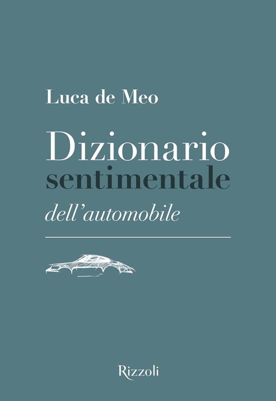 Dizionario sentimentale dell'automobile - Luca De Meo - ebook