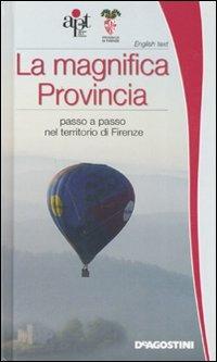 La magnifica Provincia. Passo a passo nel territorio di Firenze. Ediz. italiana e inglese - Gioachino Gili - copertina